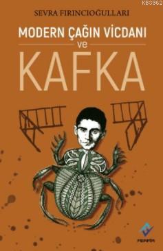 Modern Çağın Vicdanı ve Kafka - Sevra Fırıncıoğulları | Yeni ve İkinci