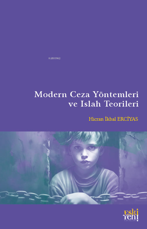 Modern Ceza Yöntemleri ve Islah Teorileri - Hicran İkbal Erciyas | Yen