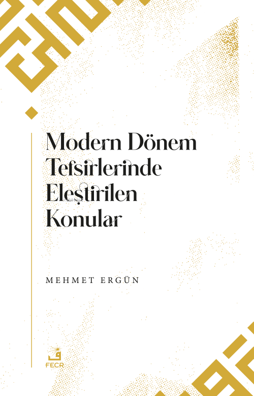 Modern Dönem Tefsirlerinde Eleştirilen Konular - Mehmet Ergün | Yeni v