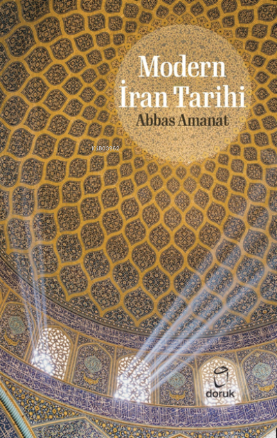 Modern İran Tarihi - Abbas Amanat | Yeni ve İkinci El Ucuz Kitabın Adr