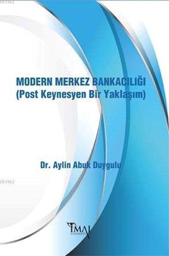 Modern Merkez Bankacılığı (Post Keynesyen Bir Yaklaşım) - Aylin Abuk D