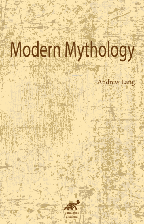 Modern Mythology - Andrew Lang | Yeni ve İkinci El Ucuz Kitabın Adresi