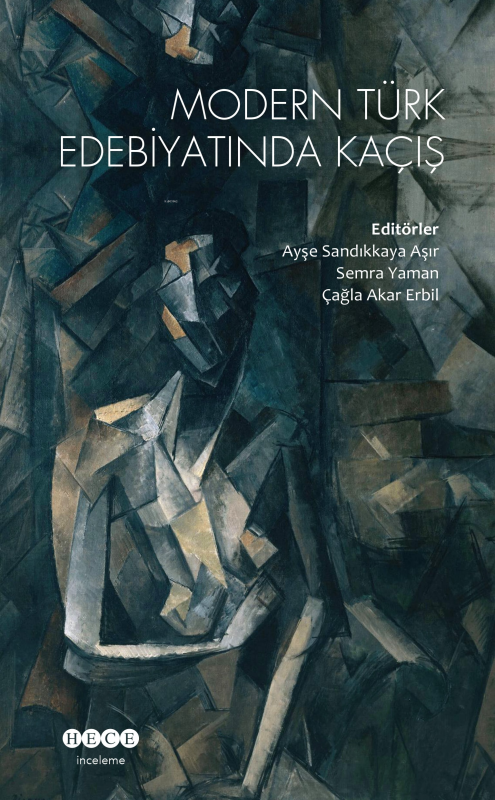 Modern Türk Edebiyatında Kaçış - Ayşe Sandıkkaya Aşır | Yeni ve İkinci