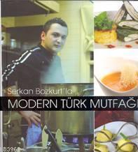 Modern Türk Mutfağı - Serkan Bozkurt | Yeni ve İkinci El Ucuz Kitabın 