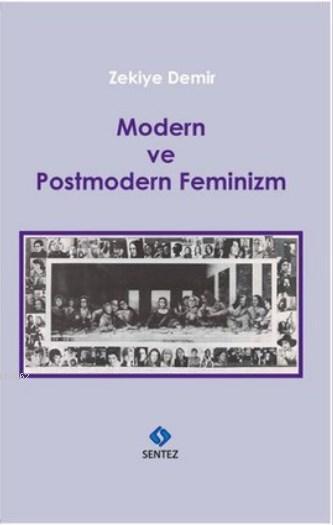 Modern ve Postmodern Feminizm - Zekiye Demir | Yeni ve İkinci El Ucuz 