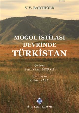 Moğol İstilası Devrinde Türkistan - V.V. Barthold | Yeni ve İkinci El 