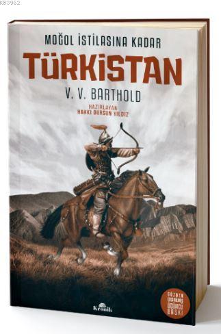 Moğol İstilasına Kadar : Türkistan - V. V. Barthold | Yeni ve İkinci E