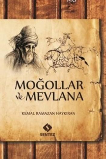 Moğollar ve Mevlana - Kemal Ramazan Haykıran | Yeni ve İkinci El Ucuz 