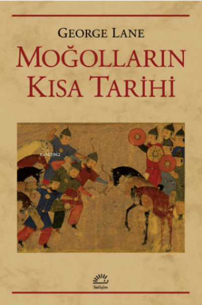 Moğolların Kısa Tarihi - George Lane | Yeni ve İkinci El Ucuz Kitabın 