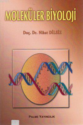 Moleküler Biyoloji - Nihat Dilsiz | Yeni ve İkinci El Ucuz Kitabın Adr