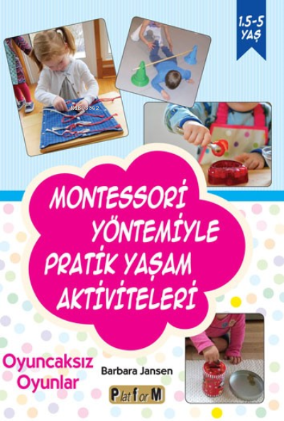 Montessori Yöntemiyle Pratik Yaşam Aktiviteleri - Barbara Janson | Yen