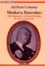 Moskova Hatıraları - Ali Fuat Cebesoy- | Yeni ve İkinci El Ucuz Kitabı