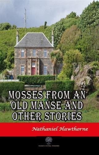Mosses From An Old Manse And Other Stories - Nathaniel Hawthorne | Yen