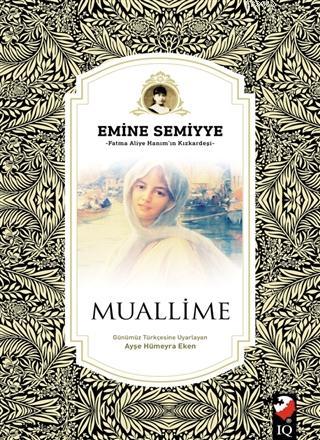 Muallime - Emine Semiyye | Yeni ve İkinci El Ucuz Kitabın Adresi