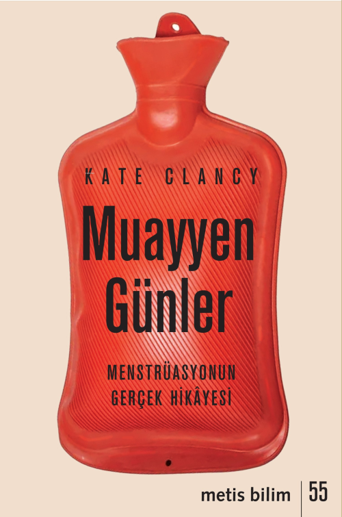 Muayyen Günler;Menstrüasyonun Gerçek Hikâyesi - Kate Clancy | Yeni ve 