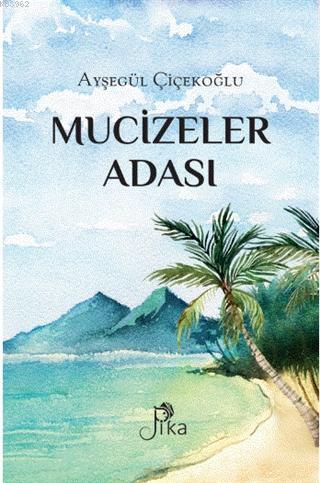 Mucizeler Adası - Ayşegül Çiçekoğlu | Yeni ve İkinci El Ucuz Kitabın A