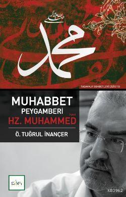 Muhabbet Peygamberi Hz. Muhammed (s.a.v.) - Ö. Tuğrul İnançer | Yeni v
