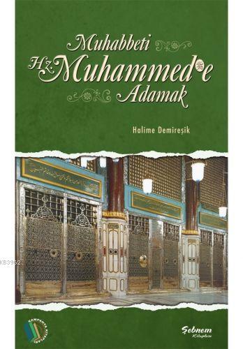 Muhabbeti Hz. Muhammed'e Adamak - Halime Demireşik | Yeni ve İkinci El