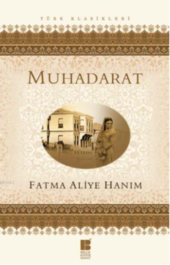Muhadarat - Fatma Aliye Hanım | Yeni ve İkinci El Ucuz Kitabın Adresi