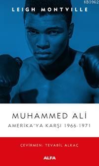 Muhammed Ali Amerika'ya Karşı 1966-1971 - Leigh Montville | Yeni ve İk