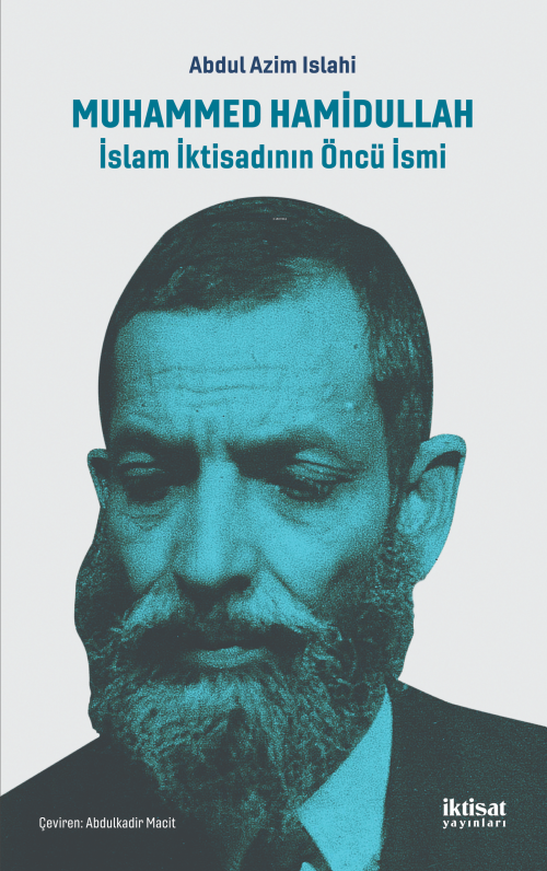 Muhammed Hamidullah : İslam İktisadının Öncü İsmi - Abdul Azim Islahi 