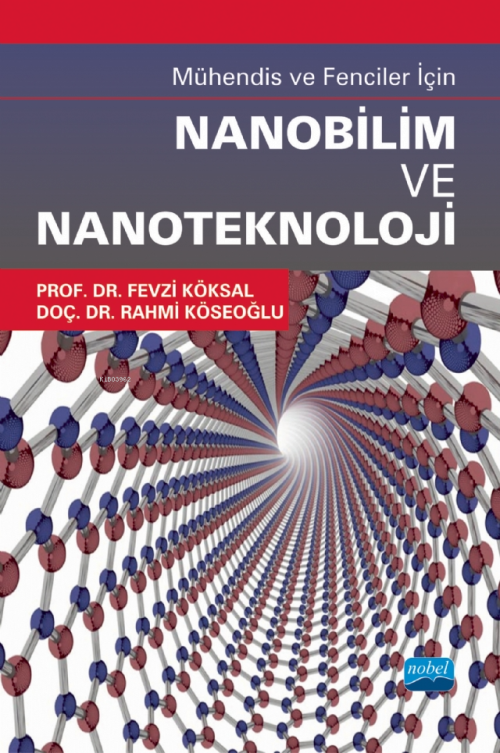 Mühendis ve Fenciler İçin Nanobilim ve Nanoteknoloji - Rahmi Köseoğlu 