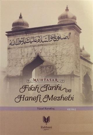 Muhtasar - Fıkıh Tarihi ve Hanefi Mazhebi - Yücel Karakoç | Yeni ve İk
