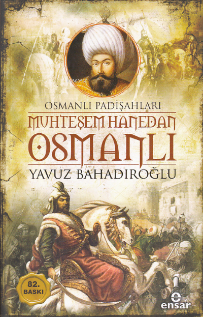 Muhteşem Hanedan Osmanlı - Osmanlı Padişahları - Yavuz Bahadıroğlu | Y