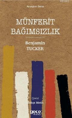 Münferit Bağımsızlık - Benjamin Tucker | Yeni ve İkinci El Ucuz Kitabı