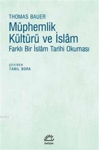 Müphemlik Kültürü ve İslam Farklı Bir İslam Tarihi Okuması - Thomas Ba