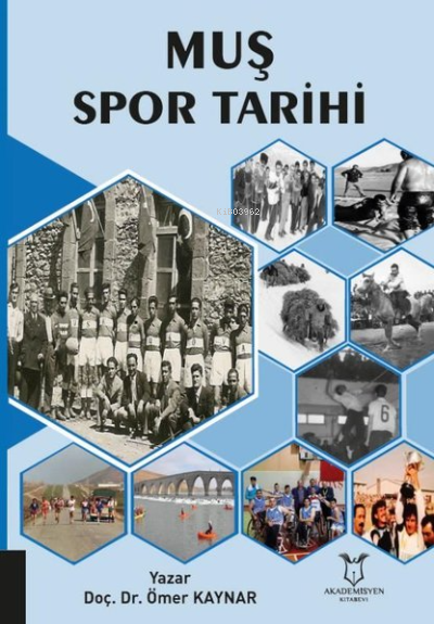 Muş Spor Tarihi - Ömer Kaynar | Yeni ve İkinci El Ucuz Kitabın Adresi
