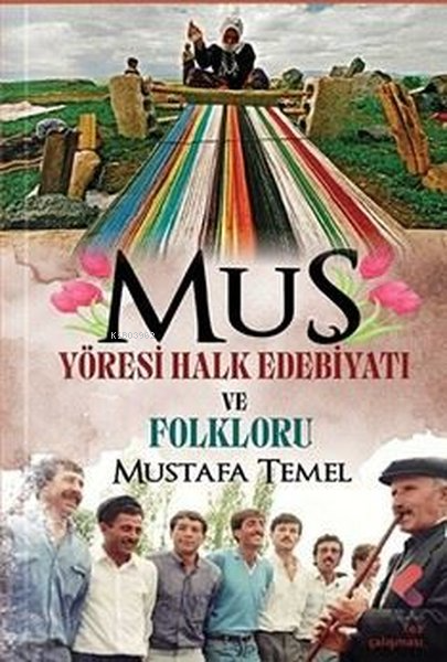 Muş Yöresi Halk Edebiyatı ve Folklorü - Mustafa Temel | Yeni ve İkinci