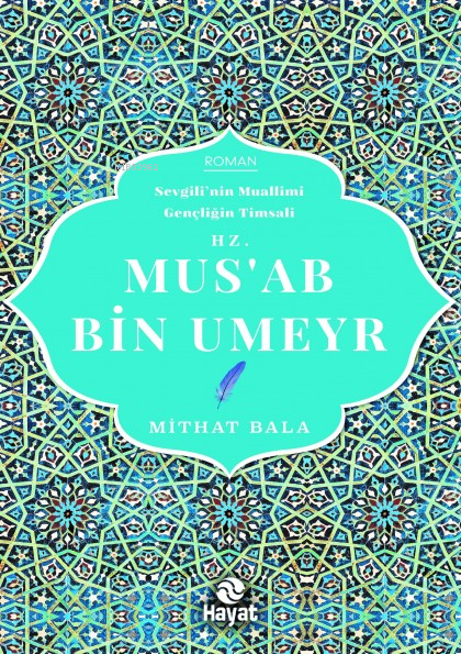 Mus'ab Bin Umeyr - Mithat Bala | Yeni ve İkinci El Ucuz Kitabın Adresi
