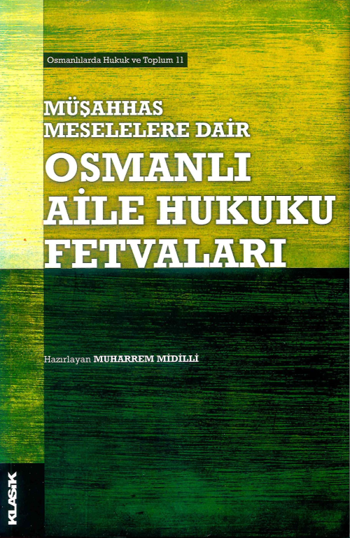 Müşahhas Meselelere Dair ;Osmanlı Aile Hukuku Fetvaları - Muharrem Mid