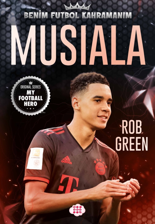 Musiala;Benim Futbol Kahramanım - Rob Green | Yeni ve İkinci El Ucuz K