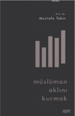 Müslüman Aklını Kurmak - Mustafa Tekin | Yeni ve İkinci El Ucuz Kitabı