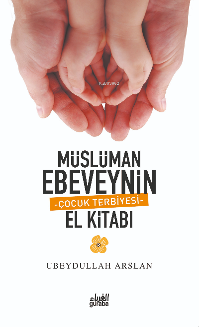 Müslüman Ebeveynin El Kitabı - Ubeydullah Arslan | Yeni ve İkinci El U
