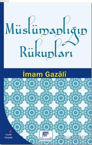 Müslümanlığın Rükunları - İmam Ebi Hamid el-Gazalî | Yeni ve İkinci El