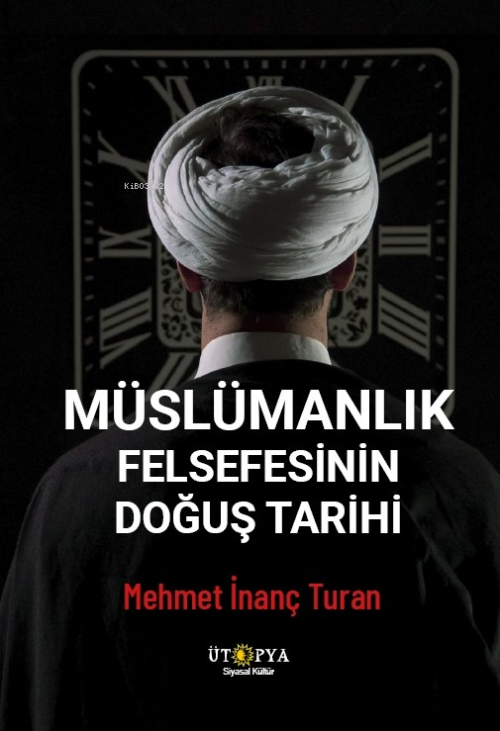 Müslümanlık Felsefesinin Doğuş Tarihi - Mehmet İnanç Turan | Yeni ve İ