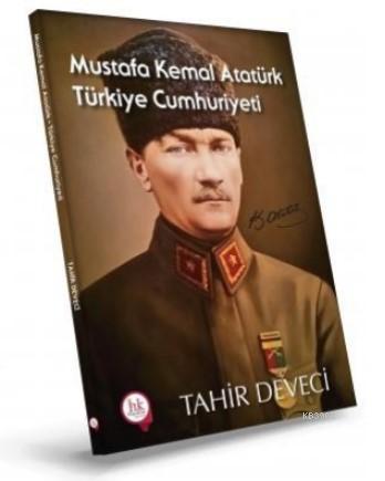 Mustafa Kemal Atatürk - Tahir Deveci | Yeni ve İkinci El Ucuz Kitabın 