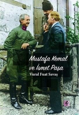 Mustafa Kemal ve İsmet Paşa - Vural Fuat Savaş | Yeni ve İkinci El Ucu