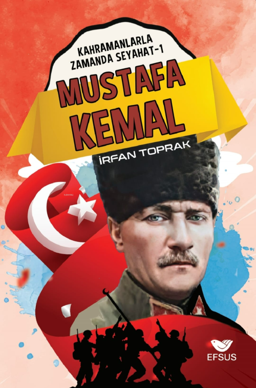 Mustafa Kemal - İrfan Toprak | Yeni ve İkinci El Ucuz Kitabın Adresi