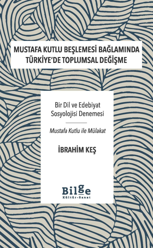 Mustafa Kutlu Beşlemesi Bağlamında Türkiye'de Toplumsal Değişme;Bir Di