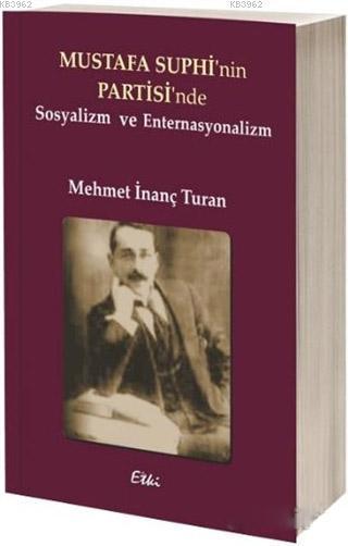 Mustafa Suphi'nin Partisi'nde Sosyalizm ve Enternasyonalizm - Mehmet İ