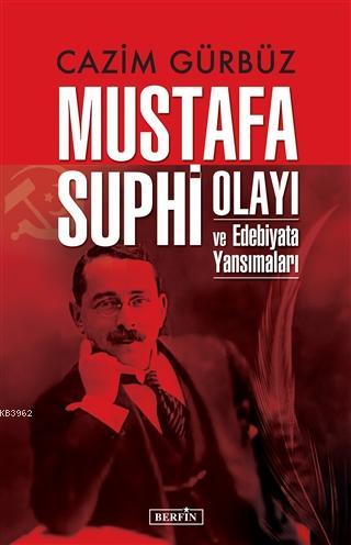 Mustafa Suphi Olayı ve Edebiyata Yansımaları - Cazim Gürbüz | Yeni ve 