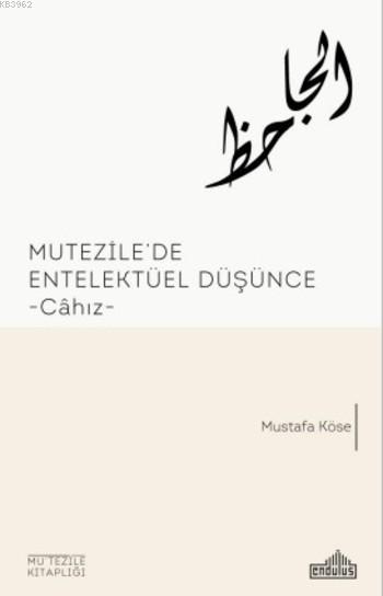 Mutezile'de Entelektüel Düşünce - Mustafa Köse | Yeni ve İkinci El Ucu