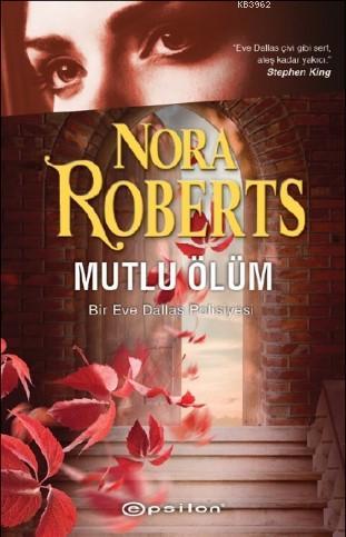 Mutlu Ölüm - Nora Roberts | Yeni ve İkinci El Ucuz Kitabın Adresi