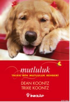 Mutluluk - Dean Koontz | Yeni ve İkinci El Ucuz Kitabın Adresi
