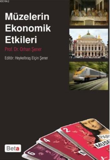 Müzelerin Ekonomik Etkileri - Orhan Şener | Yeni ve İkinci El Ucuz Kit