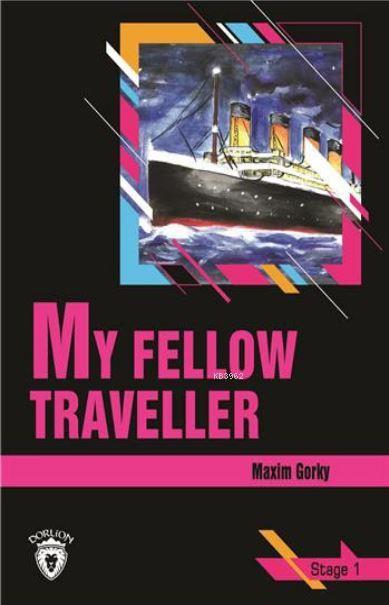 My Fellow Traveller - Stage 1 - Maxim Gorky | Yeni ve İkinci El Ucuz K